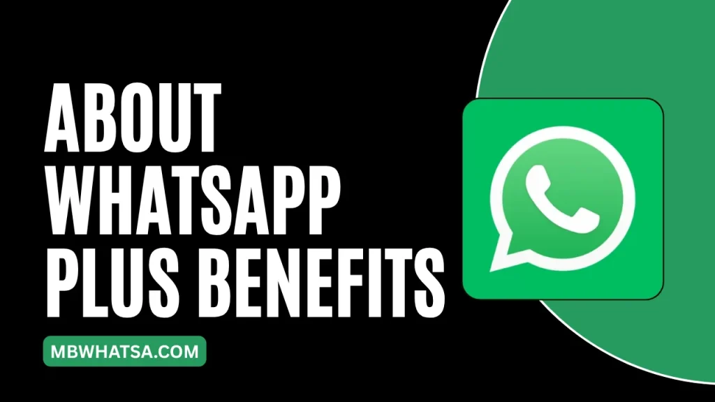About WhatsApp Plus Benefits A Complete Guide
