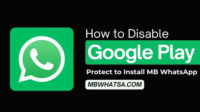 How to Disable Google Play Protect to Install MB WhatsApp