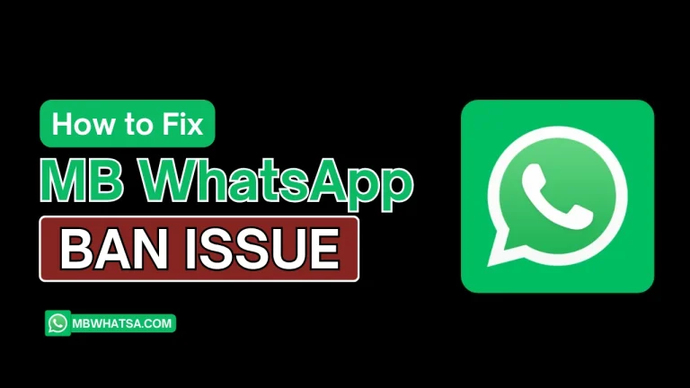 How to Fix MB WhatsApp Ban Issue