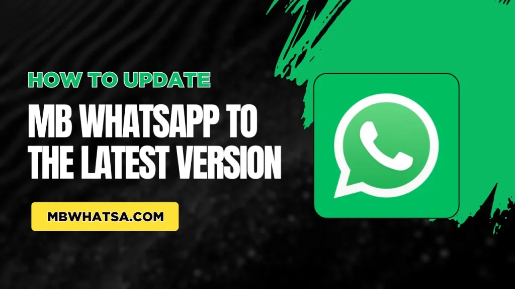 How to Update MB WhatsApp to the Latest Version (2.8.1U)