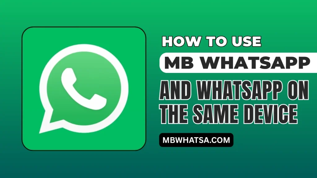 and WhatsApp on the Same Device