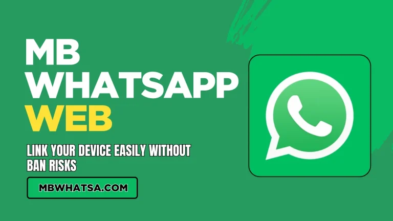 MB WhatsApp Web Link Your Device Easily Without Ban Risks
